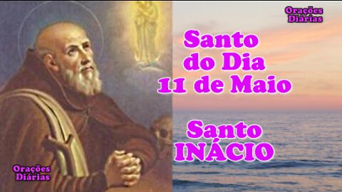 Santo do Dia 11 de maio, Santo Inácio