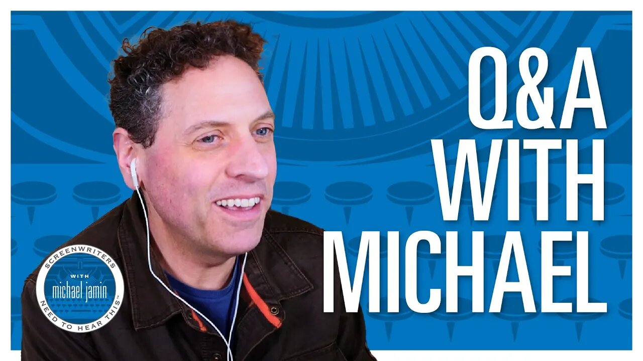032 – Q&A with Michael Jamin – Part 4 - Screenwriters Need To Hear This with Michael Jamin