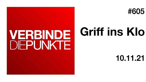 Verbinde die Punkte 605 - Griff ins Klo vom 10.11.2021