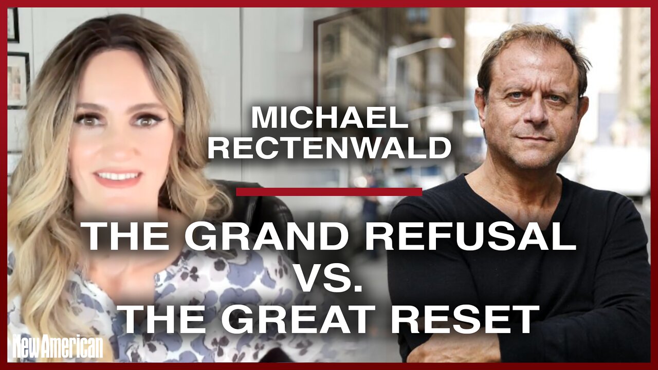 Dr. Michael Rectenwald: The Grand Refusal vs. The Great Reset