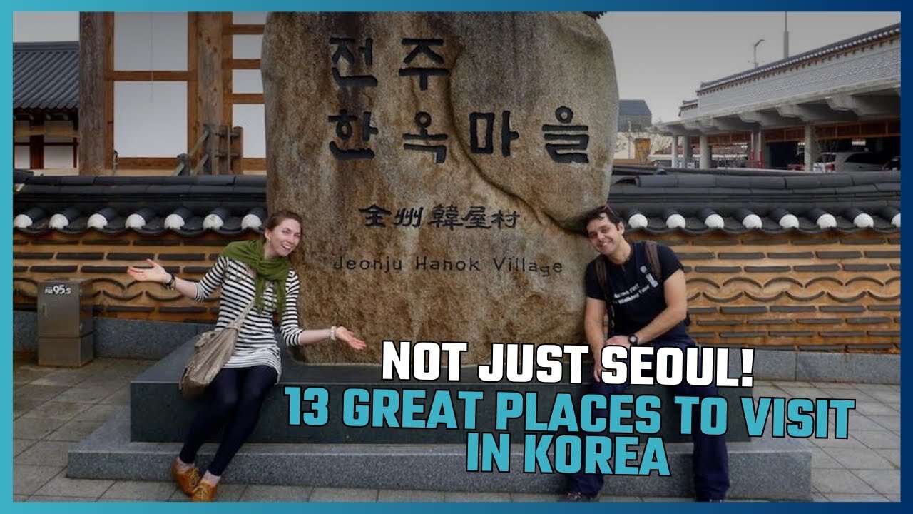 TRAVEL SOUTH KOREA! 13 AMAZING PLACES TO VISIT IN SOUTH KOREA BEYOND SEOUL. I LIVED IN SK FOR 1 YEAR