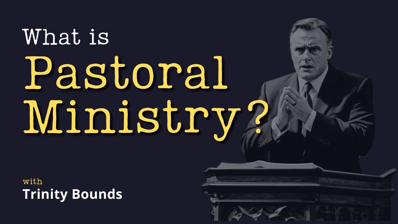 So You Feel Called to Pastoral Ministry? (w/ Trinity Bounds)