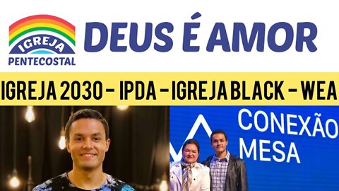 135 - “IGREJA 2030” - Conexão Mesa 22 - Igreja Deus é amor