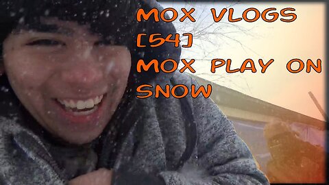 Mox Vlogs[54]-Mox Play on snow