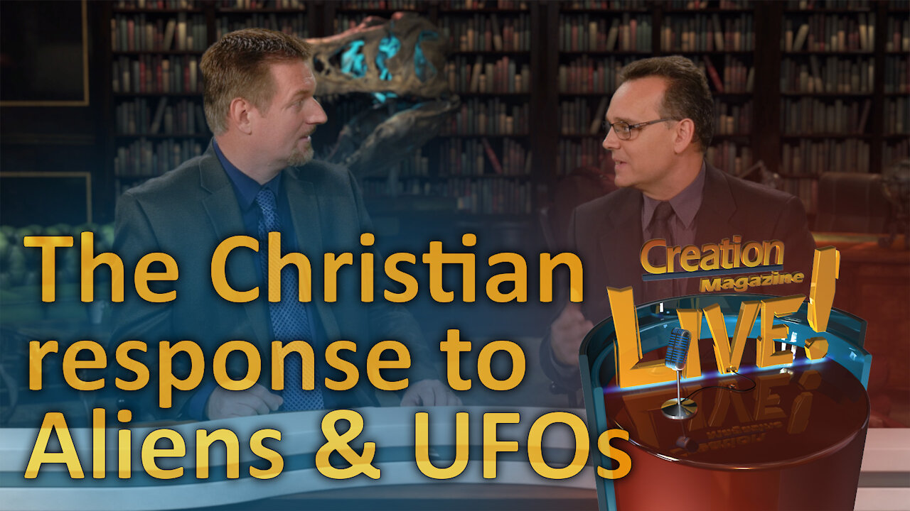 The Christian response to aliens and UFOs (Creation Magazine LIVE! 7-07)