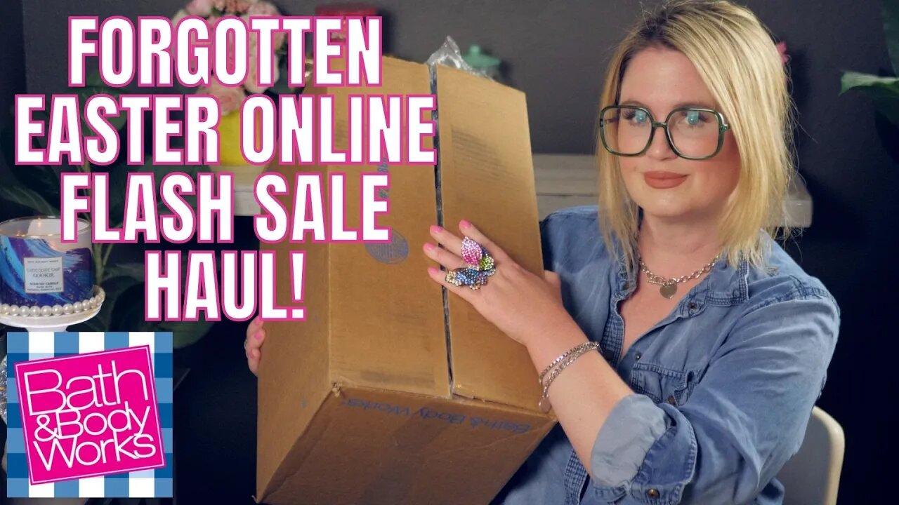 BATH & BODYWORKS | FORGOTTEN EASTER FLASH SALE ONLINE ORDER | HAUL | #BATHANDBODYWORKS