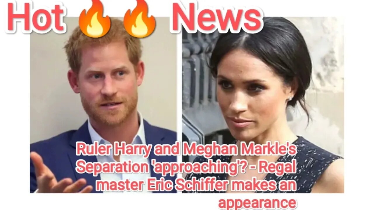 Ruler Harry and Meghan Markles Separation approaching Regal master Eric Schiffer makes an appearance