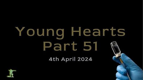 Young Hearts Part 51 - 4th April 2024