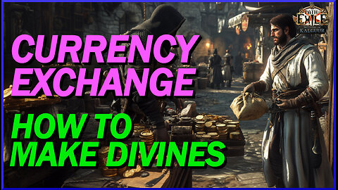 [POE 3.25] How To Properly Use The Currency Exchange! Stop Self Scamming and Start Making Divines!