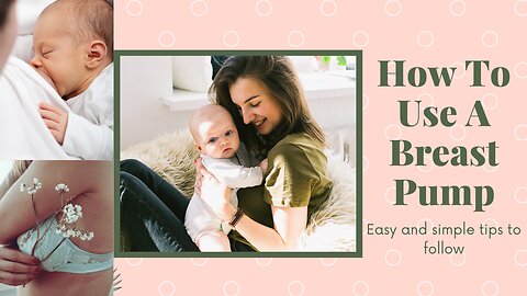 How To Use a Breast Pump - Simple Steps To Follow