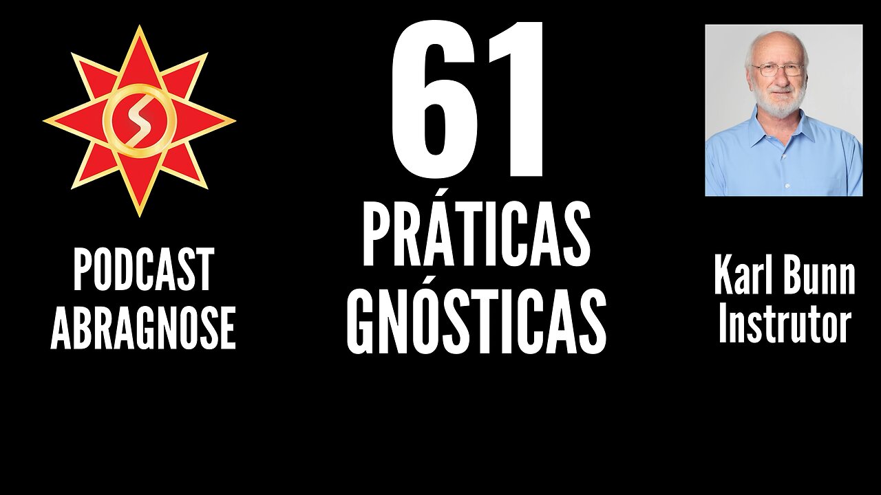 PRÁTICAS GNÓSTICAS - AUDIO DE PODCAST 61