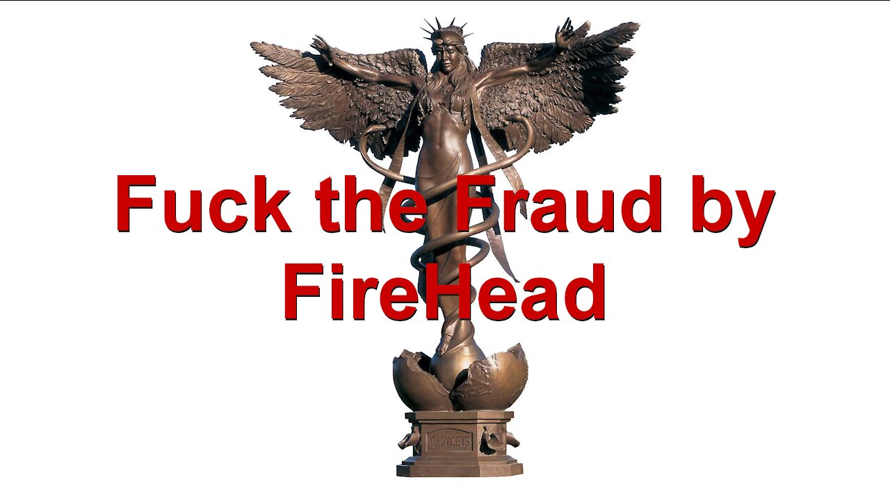 Fuck the Fraud by FireHead