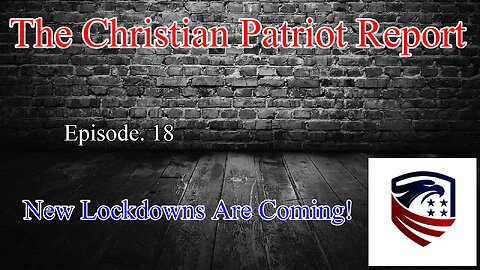 The Christian Patriot Report: New Locksdowns Are Coming!