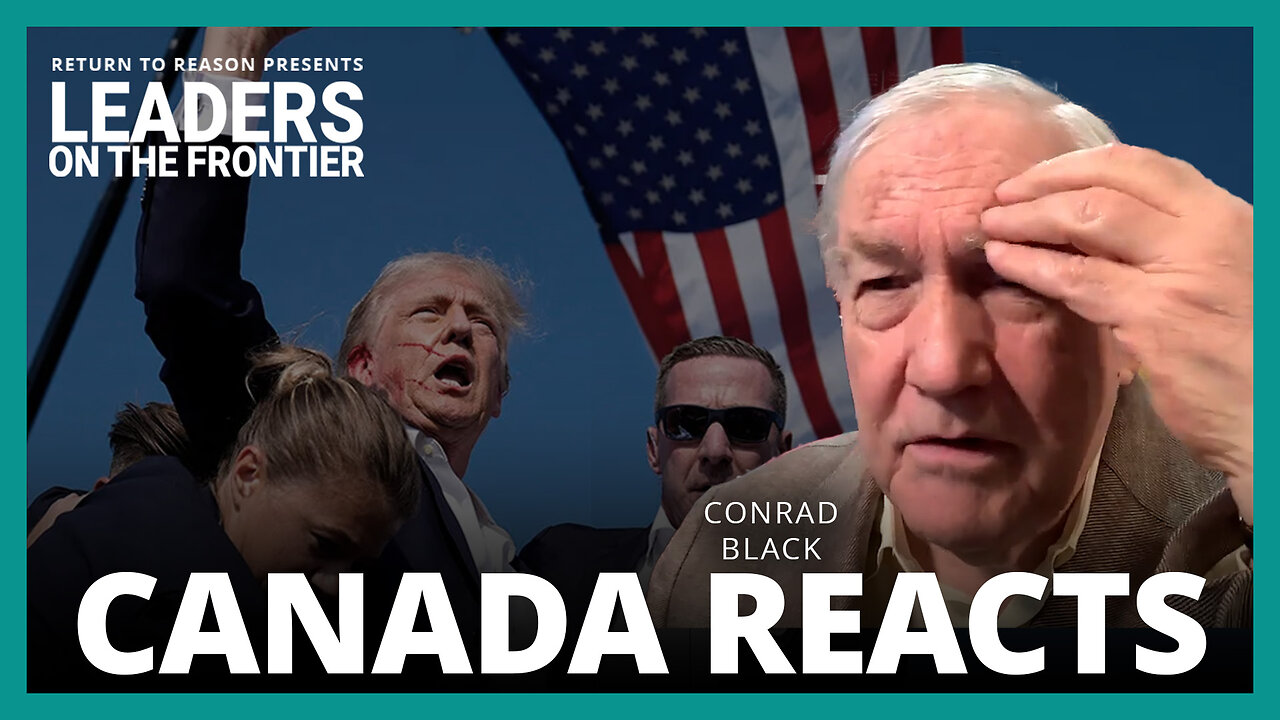 Canadian Reaction to Trump Assassination Attempt | Conrad Black