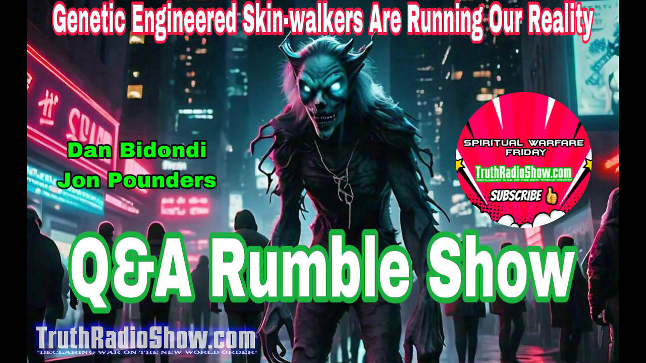 QUESTIONS & ANSWERS SHOW - Genetic Engineered Skin-Walkers -Spiritual Warfare Friday Live 11pm et