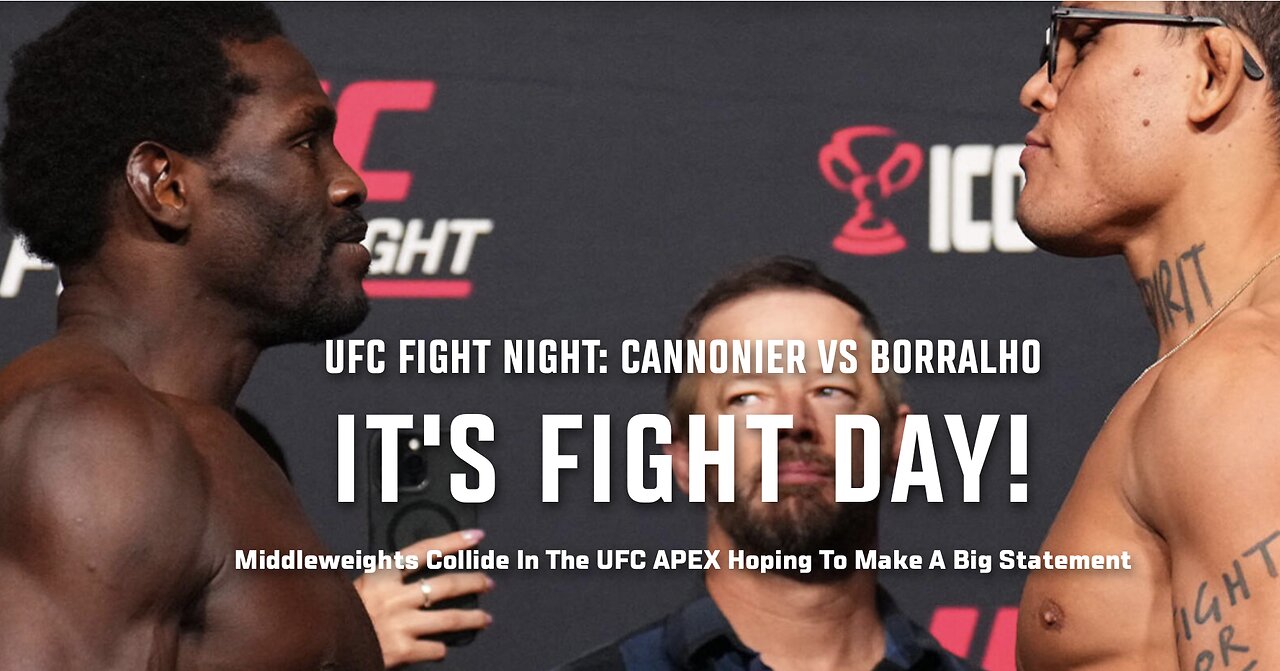 UFC FIGHT NIGHT: Cannonier vs Borralho Predictions