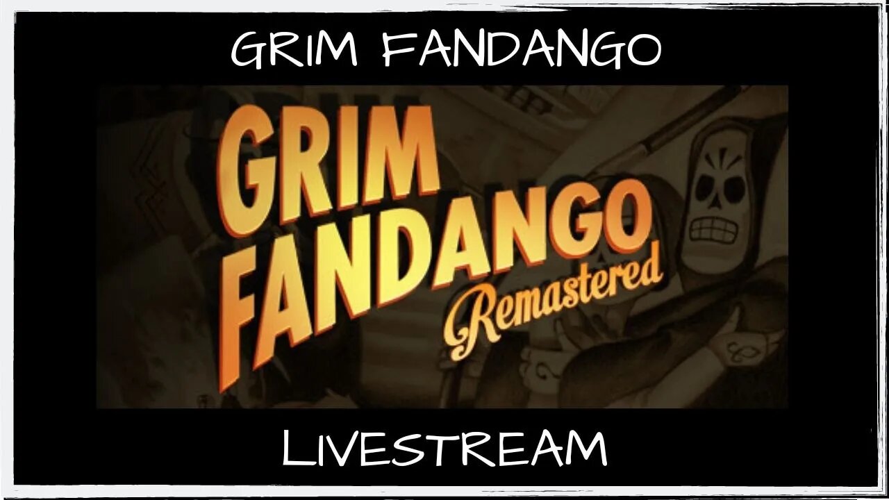 Playing Grim Fandango (Remastered)