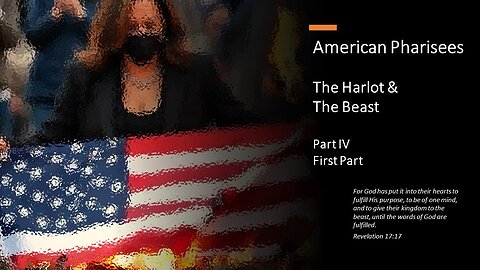 American Pharisees | The Harlot & The Beast | Part IV (First Part)