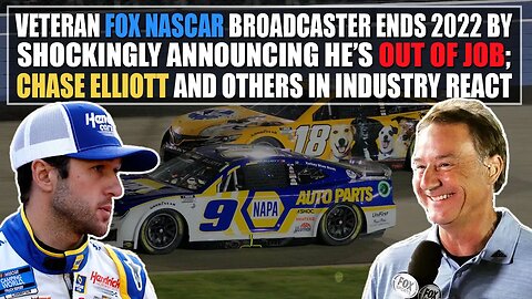 Veteran Fox NASCAR Broadcaster Ends 2022 Announcing He's Out of Job; Chase Elliott and Others React