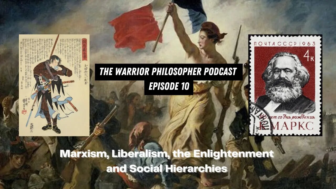 TWP Podcast Ep.10 - Marxism, Liberalism, the Enlightenment, Social Hierarchies and Consumer society