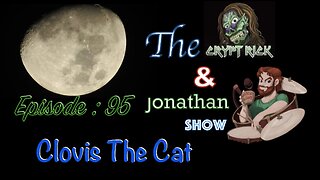 The Crypt Rick & Jonathan Show - Ep 95 : Clovis The Cat