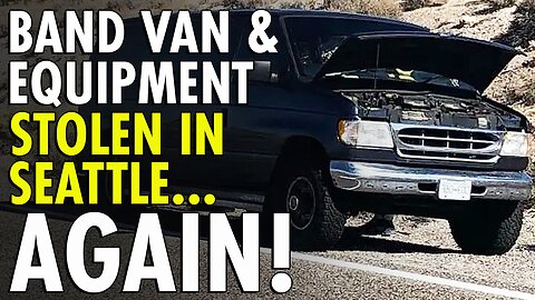 Band vehicle theft epidemic in Seattle: Two Bands in two weeks have their van and equipment stolen
