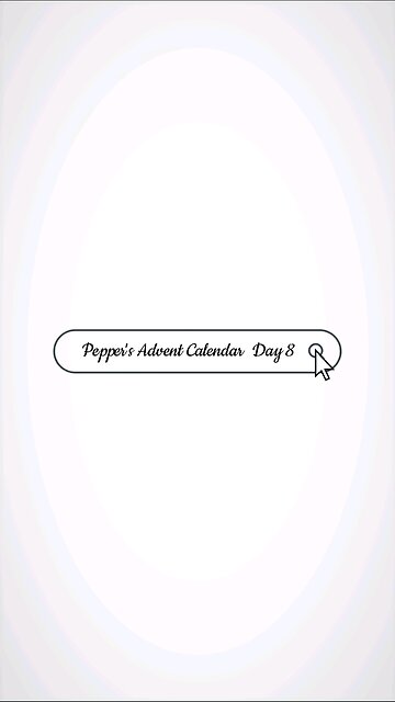 Pepper's Day 8 Advent Calendar reaction: