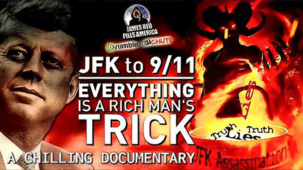 JFK TO 911- Everythings A Rich Mans Trick - Documentary