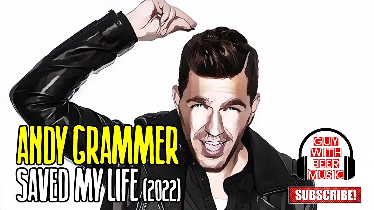 ANDY GRAMMER | SAVED MY LIFE (2022)