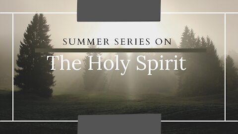 Topical Lesson | HOLY SPIRIT Part 2 | 06/30/21