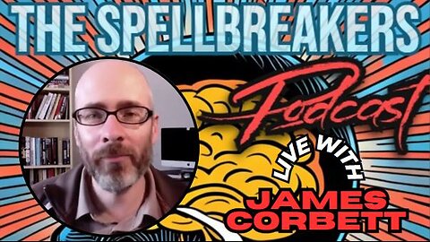 Trump 2024, The Great Awakening, and Solutions In The Endtimes - LIVE W/ James Corbett