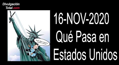 16-NOV-2020 Qué Pasa En Estados Unidos