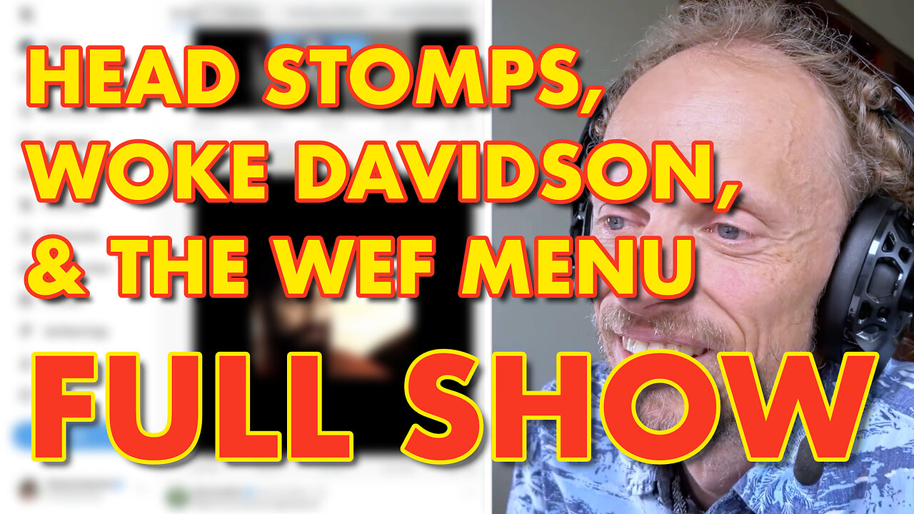 Head Stomps, Woke Davidson, & The WEF Menu | Ep 1 FULL SHOW