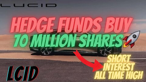 HEDGE FUNDS BUY 70 MILLION SHARES 🔥🔥 HUGE $LCID CATALYST 🚀 LCID RALLY STARTING