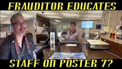 Frauditor Educates Postal Staff About Poster 7 ~ NOT!