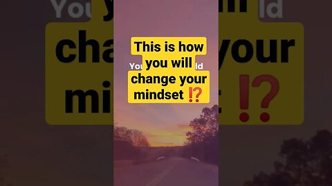 how to change your mindset #shortsfeed #shortsvideo #shortsyoutube #viral #motivationalvideo