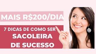 7 DICAS de como ser SACOLEIRA DE SUCESSO