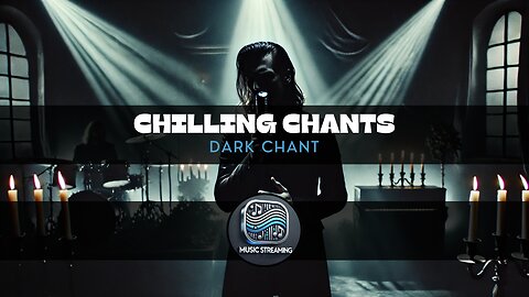 Chilling Chants - Dark Chant music