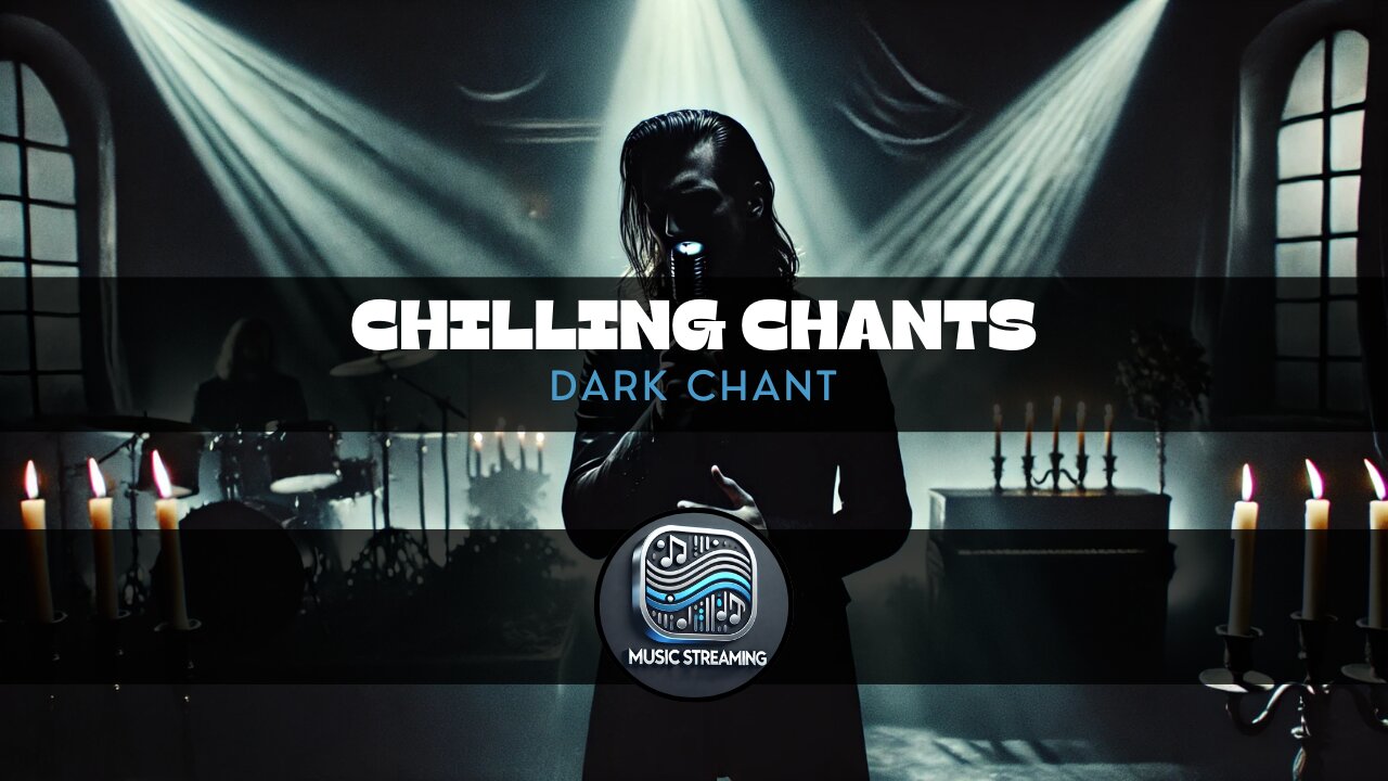 Chilling Chants - Dark Chant music