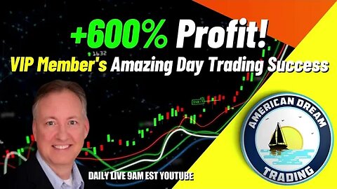 Achieving +600% Profit - VIP Member's Unstoppable Day Trading Success In The Stock Market