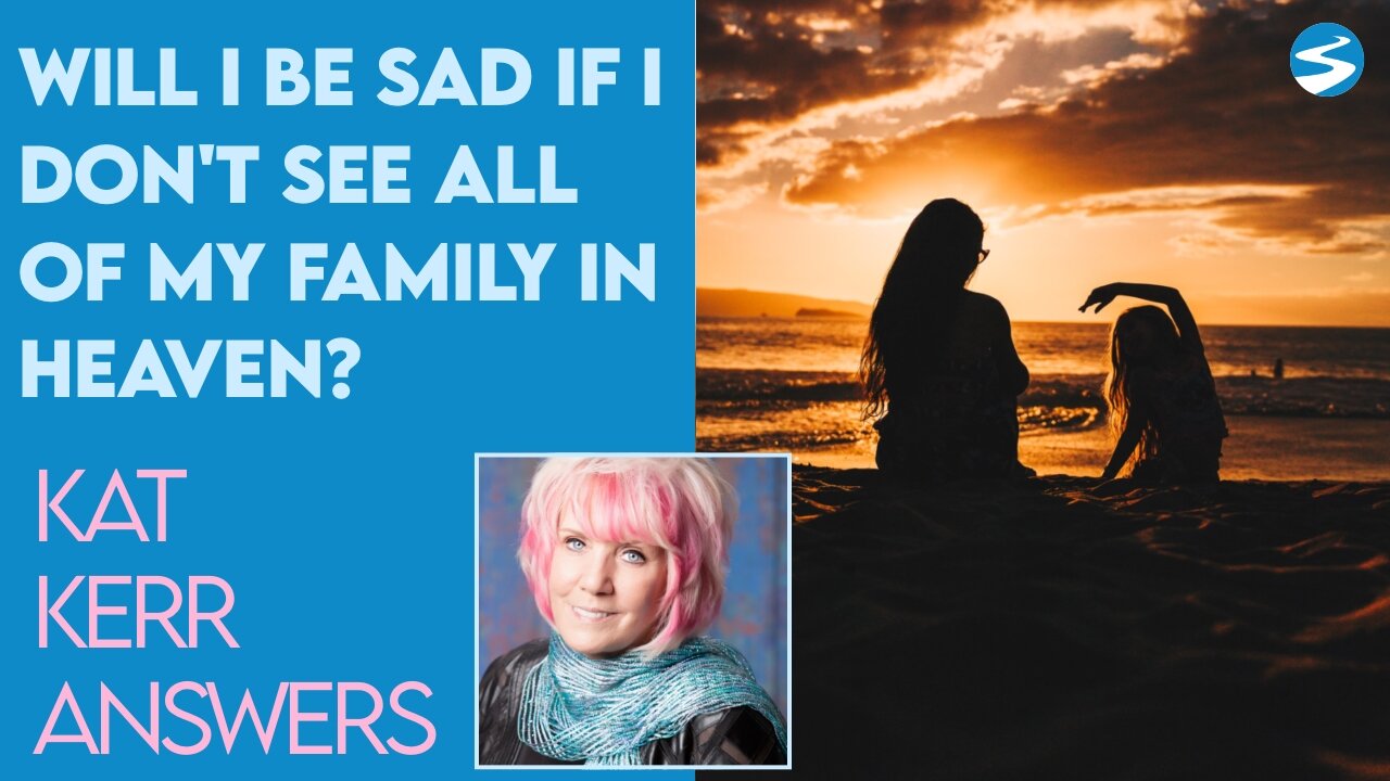 Kat Kerr: Will I Be Sad if I Don’t See Some of My Loved Ones In Heaven? | April 20 2022