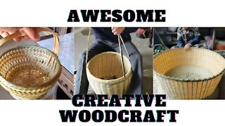 AWESOME CREATIVE WOODCRAFT (BASKET MAKING)