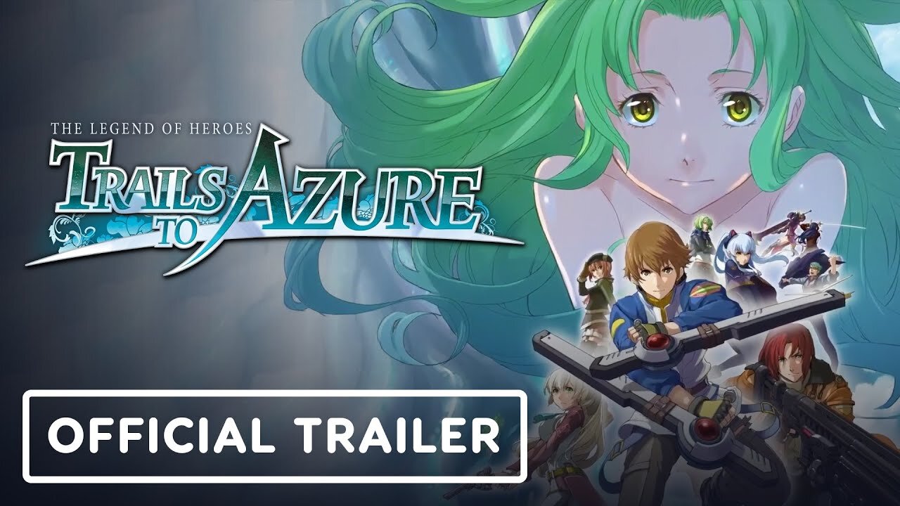 The Legend of Heroes: Trails to Azure - Official Story Trailer