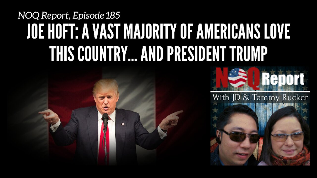 Joe Hoft: A vast majority of Americans love this country... and President Trump