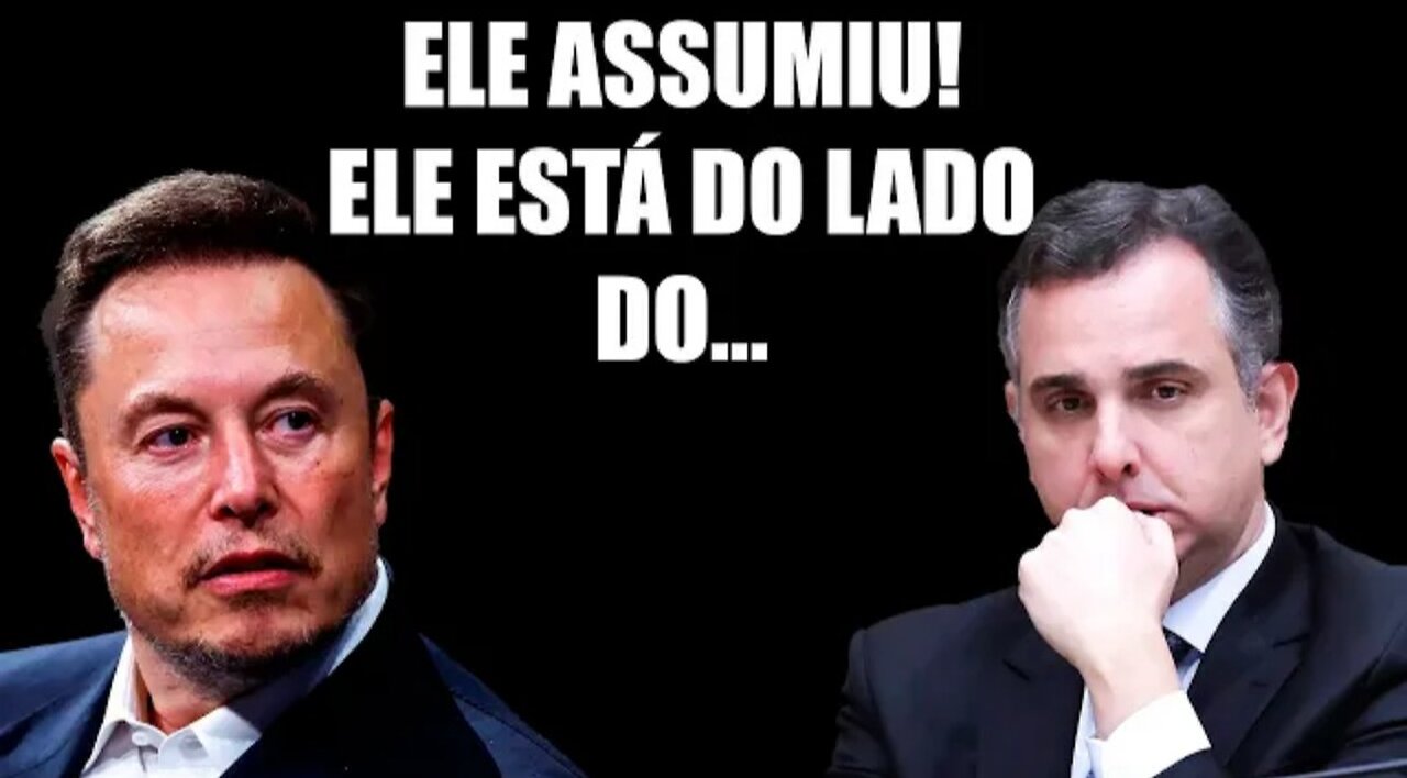 IN BRAZIL AFTER ELON MUSK CHALLENGED XANDÃO, PACHECO'S COWARD MANIFESTS