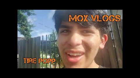 Mox Vlogs[62]-Tire pop