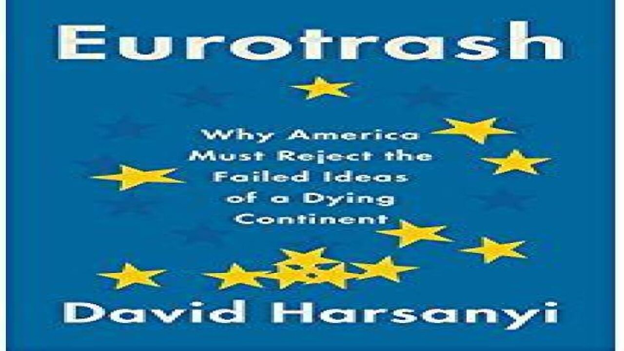 TECNTV.com / Eurotrash: Why America Must Reject the Failed Ideas of a Dying Continent