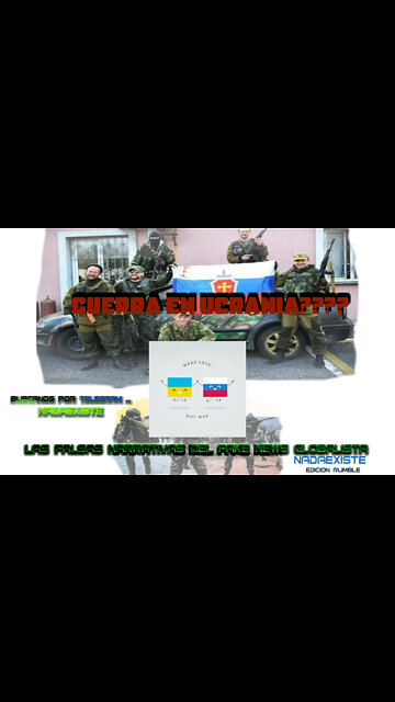 GUERRA EN UCRANIA? INVESTIGA SIEMPRE ..LOS FAKE NEWS CORPORATIVOS EL ENEMIGO DE LOS PUEBLOS