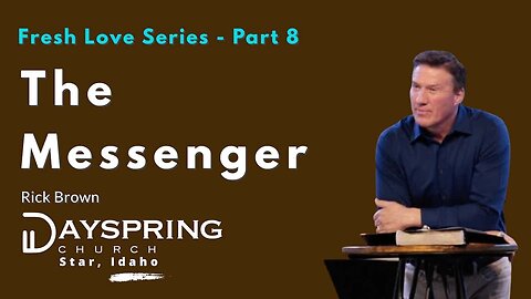 Fresh Love Series - Part 8 • Luke 3:7-22 • Pastor Rick Brown at Dayspring Church in Star, Idaho