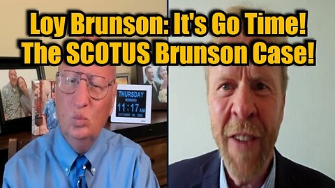 Loy Brunson: It's Go Time! The SCOTUS Brunson Case 10/24/24!